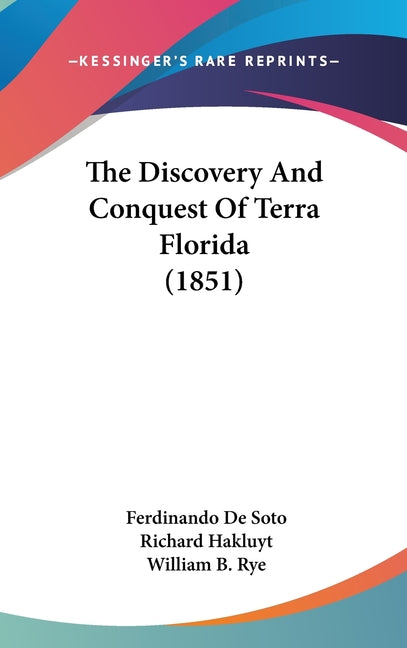 Discovery And Conquest Of Terra Florida (1851) - Ingram