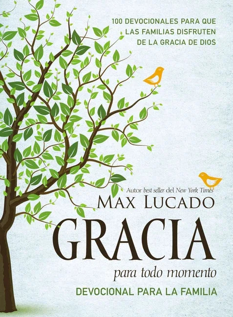 Gracia Para Todo Momento - Devocional Para La Familia: 100 Devocionales Para Que Las Familias Disfruten de la Gracia de Dios - stevensbooks