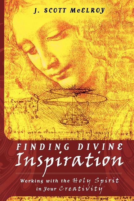 Finding Divine Inspiration: Working with the Holy Spirit in Your Creativity - stevensbooks