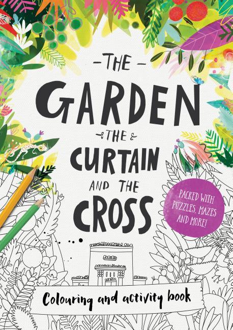 Garden, the Curtain & the Cross Coloring & Activity Book: Coloring, Puzzles, Mazes and More - stevensbooks