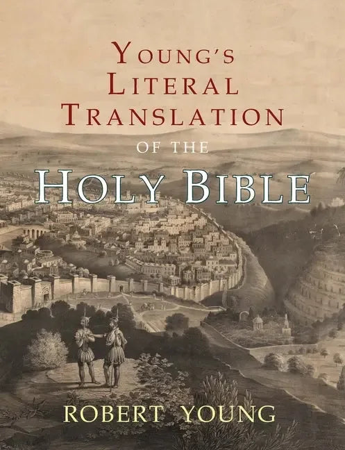 Young's Literal Translation of the Holy Bible: With Prefaces to 1st, Revised, & 3rd Editions - stevensbooks