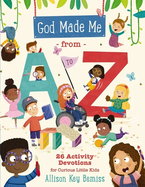 God Made Me from A to Z: 26 Activity Devotions for Curious Little Kids - stevensbooks