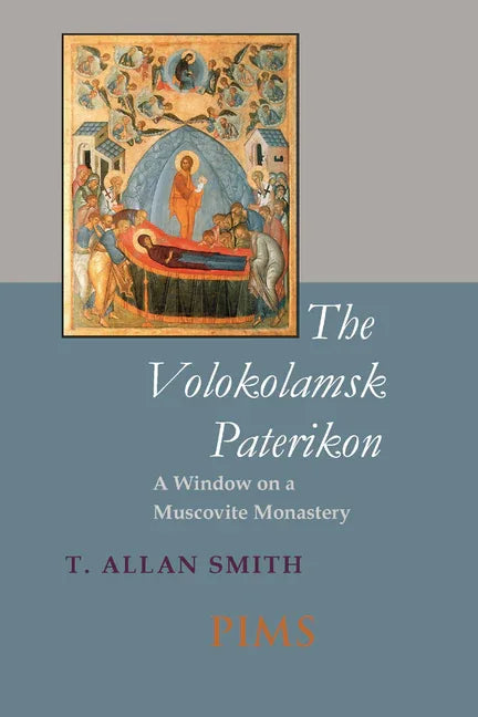 Volokolamsk Paterikon: A Window on a Muscovite Monastery - stevensbooks