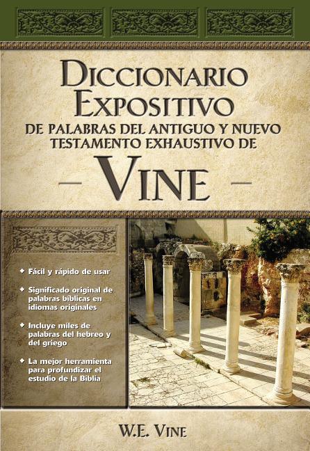 Diccionario Expositivo de Palabras del Antiguo Y Nuevo Testamento Exhaustivo de Vine - stevensbooks