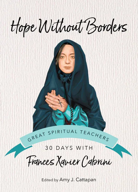 Hope Without Borders: 30 Days with Frances Xavier Cabrini - stevensbooks