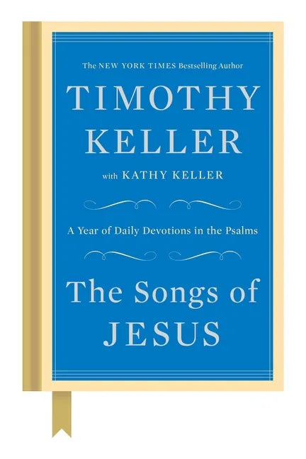 Songs of Jesus: A Year of Daily Devotions in the Psalms - stevensbooks
