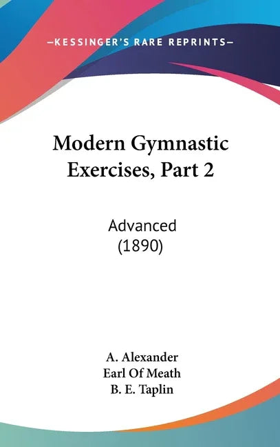 Modern Gymnastic Exercises, Part 2: Advanced (1890) - stevensbooks