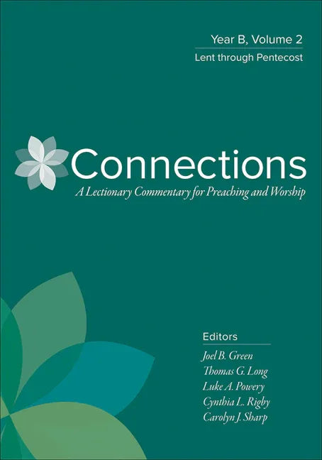 Connections: Year B, Volume 2: Lent Through Pentecost - stevensbooks
