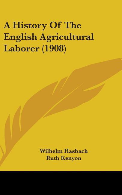 History Of The English Agricultural Laborer (1908) - Ingram
