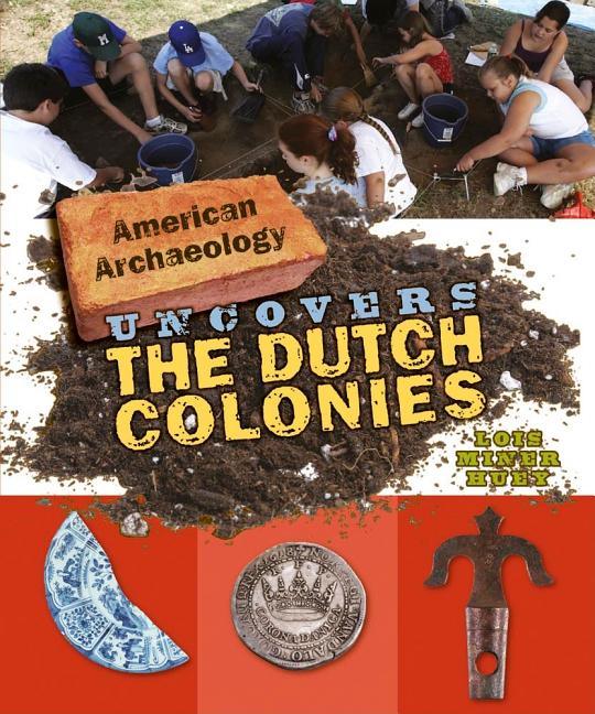 American Archaeology Uncovers the Dutch Colonies - stevensbooks