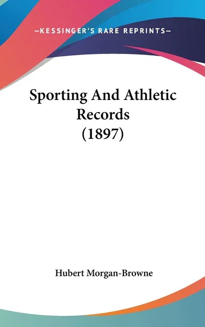 Sporting And Athletic Records (1897) - stevensbooks