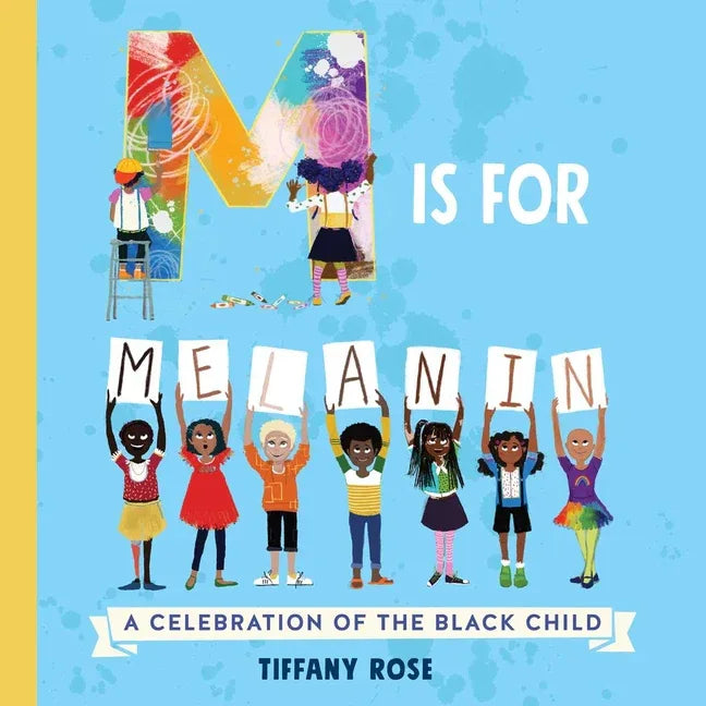 M Is for Melanin: A Celebration of the Black Child - stevensbooks