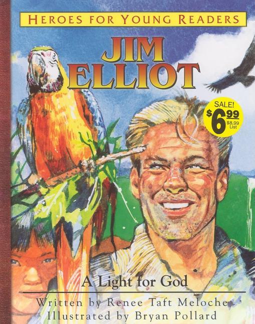 Jim Elliot a Light for God (Heroes for Young Readers) - stevensbooks