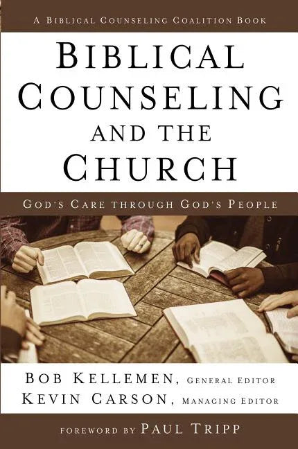 Biblical Counseling and the Church: God's Care Through God's People - stevensbooks