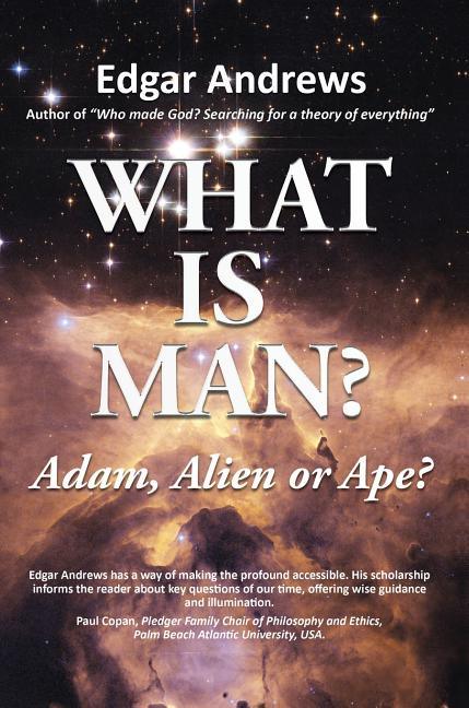 What Is Man?: Adam, Alien or Ape? - stevensbooks