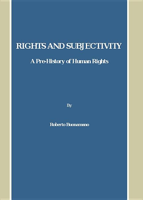 Rights and Subjectivity: A Pre-History of Human Rights - Ingram