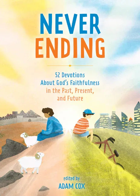 Never Ending: 52 Devotions about God's Faithfulness in the Past, Present, and Future - stevensbooks