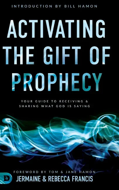 Activating the Gift of Prophecy: Your Guide to Receiving and Sharing what God is Saying - stevensbooks