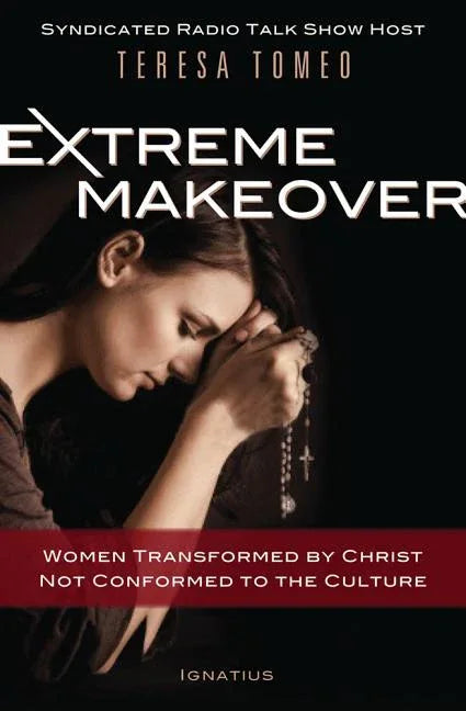 Extreme Makeover: Women Transformed by Christ, Not Conformed to the Culture - stevensbooks