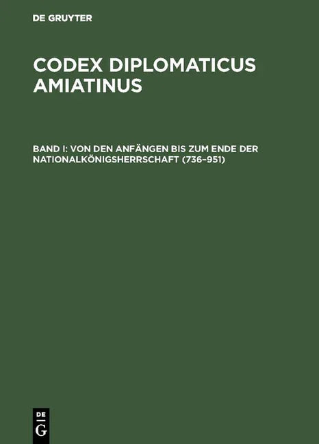 Von Den Anfängen Bis Zum Ende Der Nationalkönigsherrschaft (736-951) (Reprint 2017) - stevensbooks