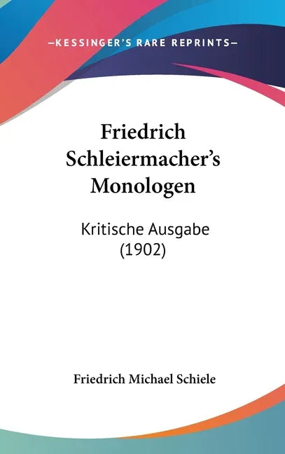 Friedrich Schleiermacher's Monologen: Kritische Ausgabe (1902) - stevensbooks