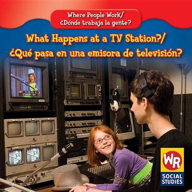 What Happens at a TV Station? / ¿Qué Pasa En Una Emisora de Televisión? - stevensbooks