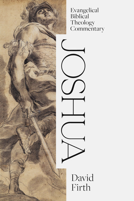 Joshua: Evangelical Biblical Theology Commentary - Ingram