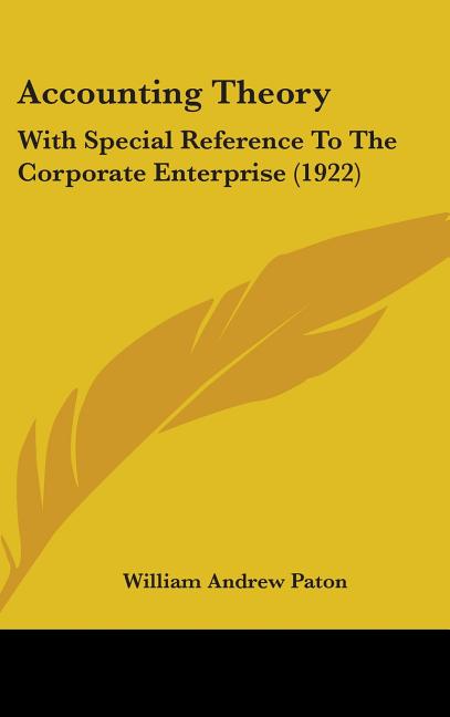 Accounting Theory: With Special Reference To The Corporate Enterprise (1922) - Ingram