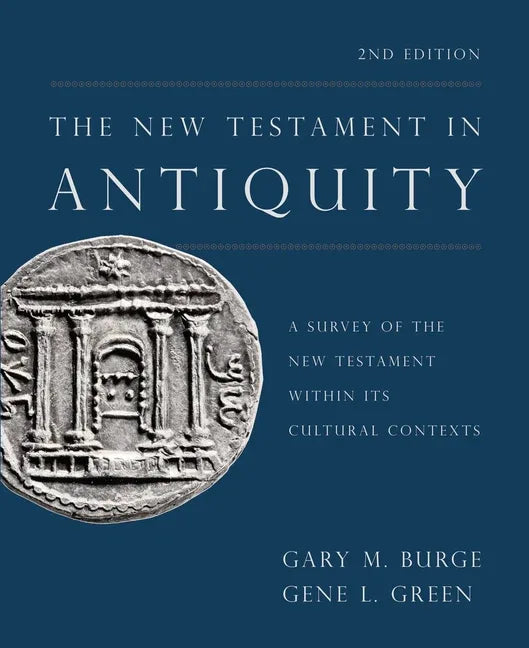 New Testament in Antiquity, 2nd Edition: A Survey of the New Testament Within Its Cultural Contexts - stevensbooks