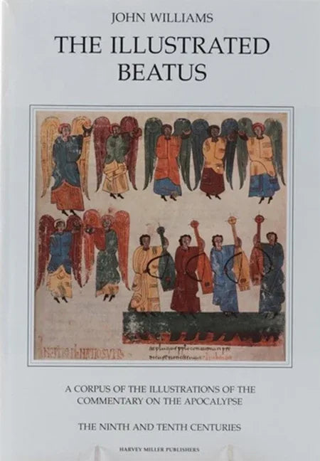 Illustrated Beatus: The Ninth and Tenth Centuries - stevensbooks