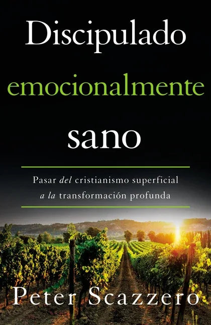 Discipulado emocionalmente sano: Pasar del cristianismo superficial a la transformación profunda - stevensbooks