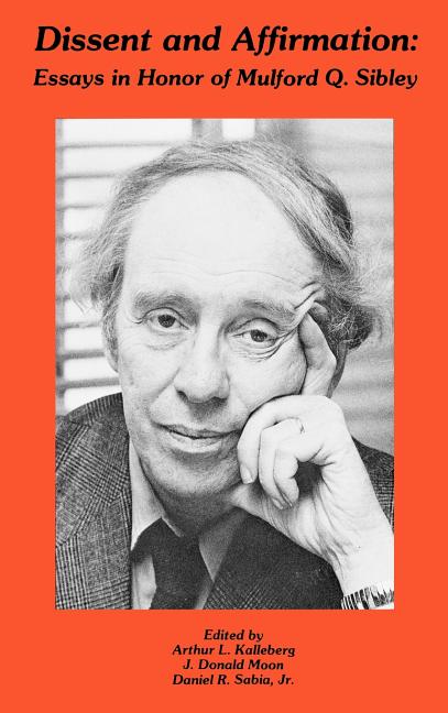 Dissent and Affirmation: Essays in Honor of Mulford Q. Sibley - Ingram