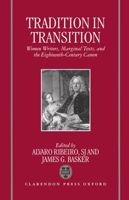 Tradition in Transition: Women Writers, Marginal Texts, and the Eighteenth-Century Canon - stevensbooks