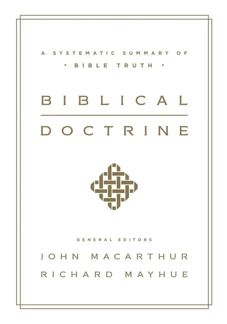 Biblical Doctrine: A Systematic Summary of Bible Truth - stevensbooks