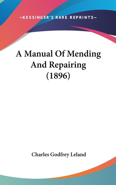 Manual Of Mending And Repairing (1896) - Ingram