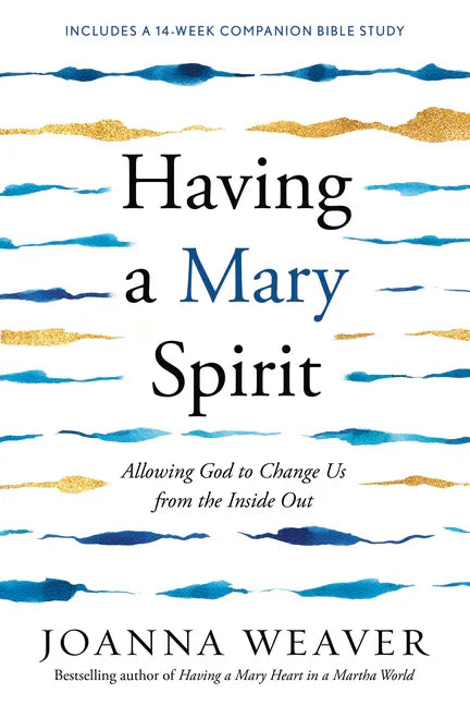 Having a Mary Spirit: Allowing God to Change Us from the Inside Out - stevensbooks