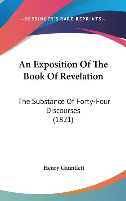 Exposition Of The Book Of Revelation: The Substance Of Forty-Four Discourses (1821) - stevensbooks