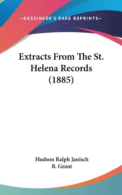 Extracts From The St. Helena Records (1885) - stevensbooks