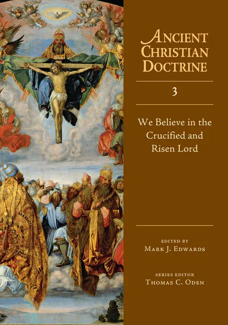 We Believe in the Crucified and Risen Lord: Volume 3 - stevensbooks