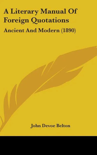 Literary Manual Of Foreign Quotations: Ancient And Modern (1890) - stevensbooks