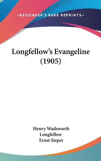 Longfellow's Evangeline (1905) - stevensbooks