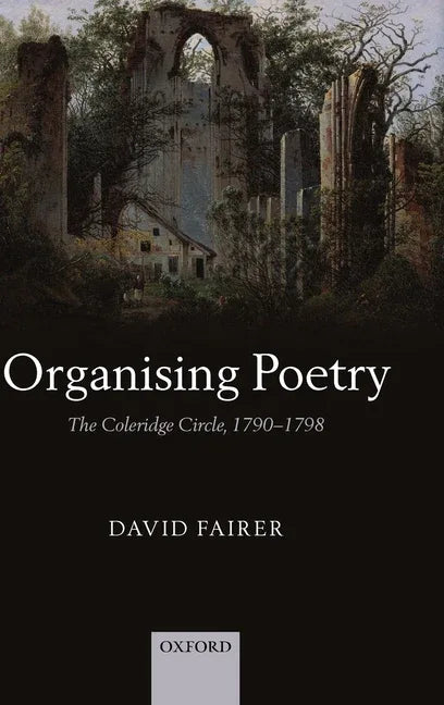 Organising Poetry: The Coleridge Circle, 1790-1798 - stevensbooks