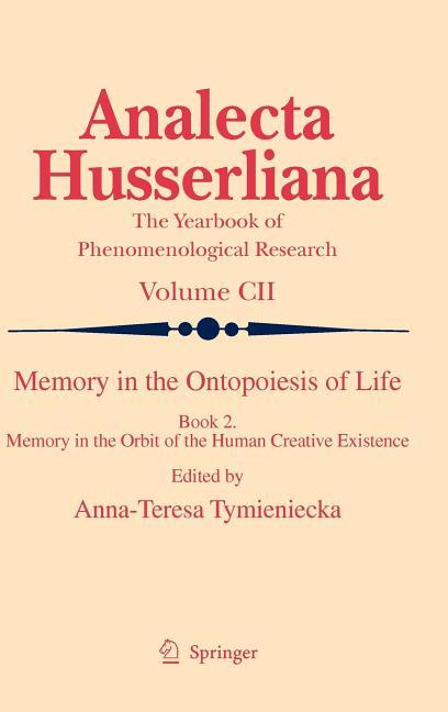 Memory in the Ontopoiesis of Life, Book Two: Memory in the Orbit of the Human Creative Existence (2009) - stevensbooks