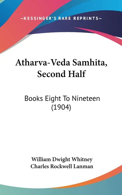 Atharva-Veda Samhita, Second Half: Books Eight To Nineteen (1904) - stevensbooks