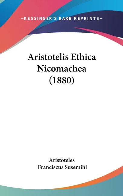 Aristotelis Ethica Nicomachea (1880) - stevensbooks