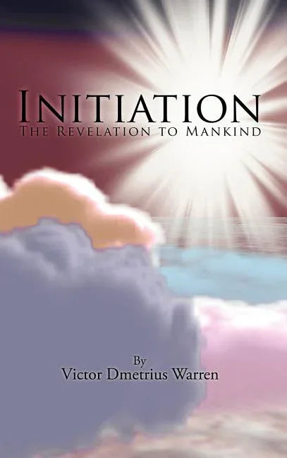 Initiation: The Revelation to Mankind - stevensbooks