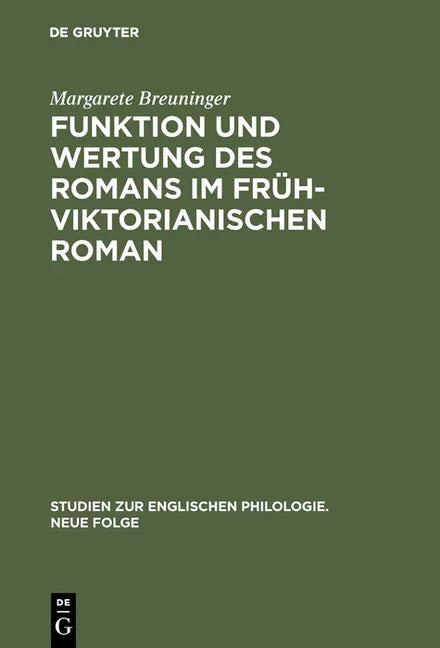 Funktion und Wertung des Romans im frühviktorianischen Roman (Reprint 2017) - stevensbooks