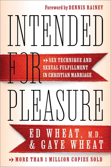 Intended for Pleasure: Sex Technique and Sexual Fulfillment in Christian Marriage - stevensbooks