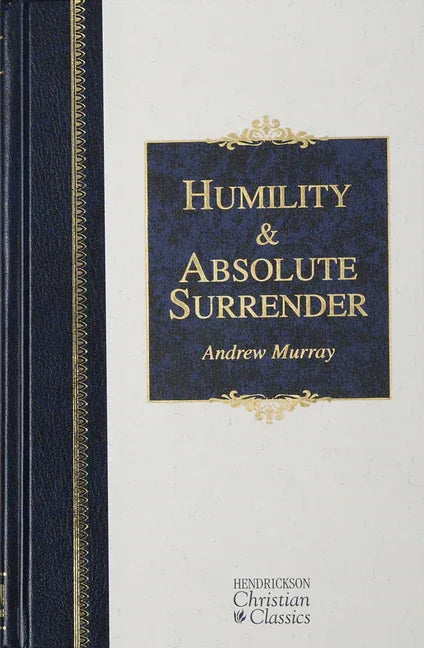 Humility and Absolute Surrender: Two Volumes in One (Volumes in 1) - stevensbooks