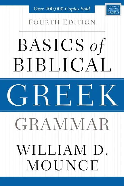 Basics of Biblical Greek Grammar: Fourth Edition - stevensbooks